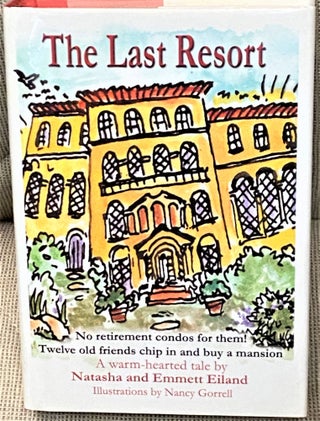 Item #65967 The Last Resort. Natasha, Nancy Gorrell Emmett Eiland