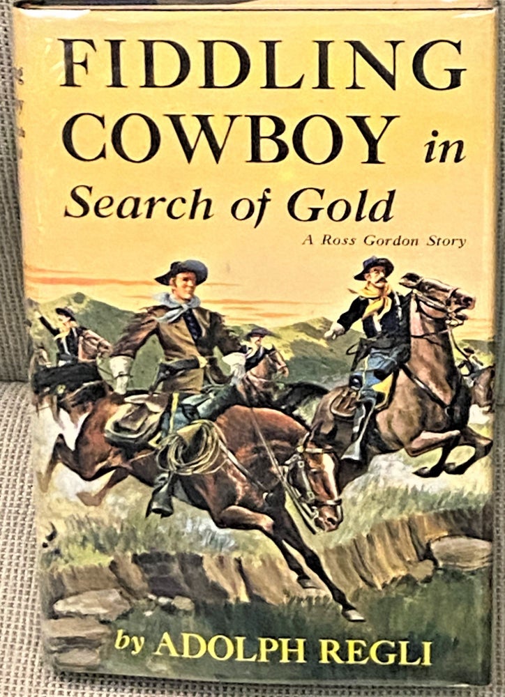 Item #65976 Fiddling Cowboy in Search of Gold. Adolph Regli.