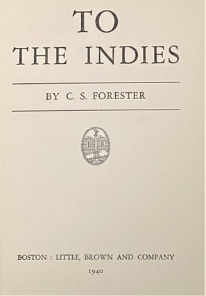 Item #65986 To the Indies. C S. Forester