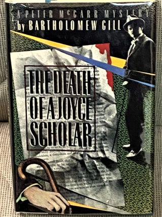Item #65998 The Death of a Joyce Scholar. Bartholomew Gill