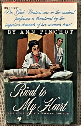 Item #66016 Rival to My Heart, The Story of a Woman Doctor. Ann Pinchot