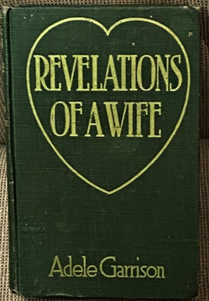 Item #66038 Revelations of a Young Wife. Adele Garrison