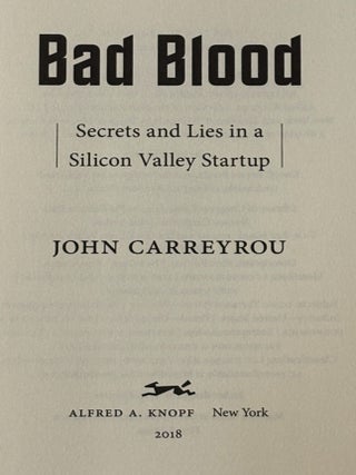 Bad Blood, Secrets and Lies in a Silicon Valley Startup