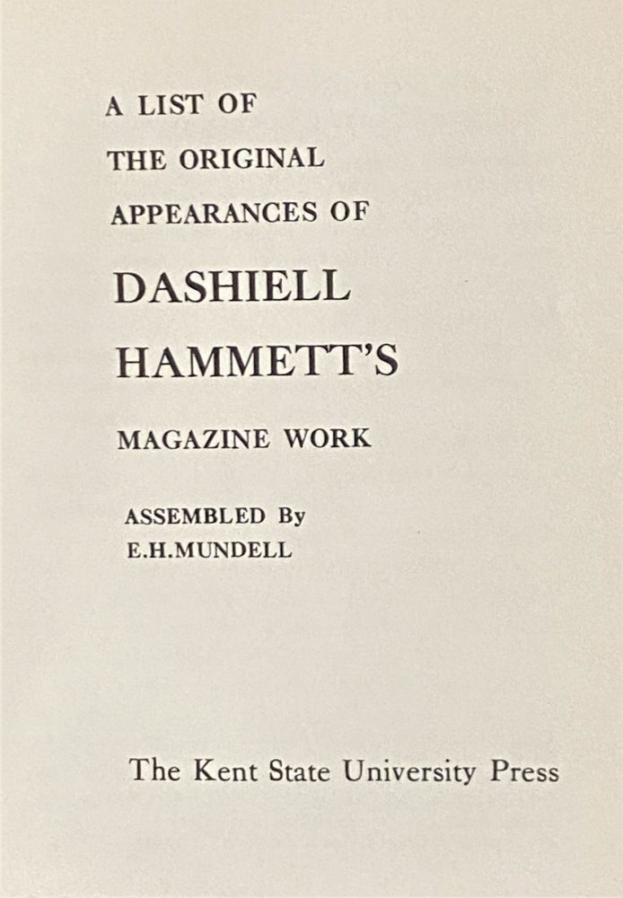 Item #66169 A List of the Original Appearances of Dashiell Hammett's Magazine Work. E H. Mundell, assembled by.