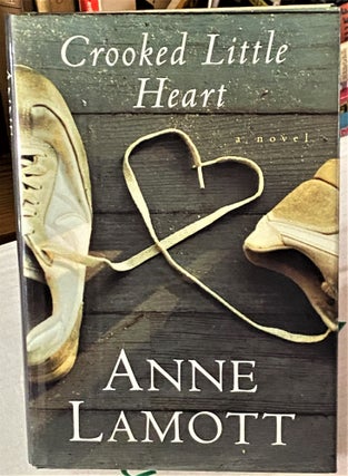 Item #66256 Crooked Little Heart. Anne Lamott