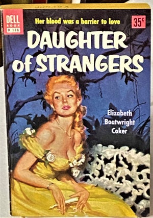 Item #66317 Daughter of Strangers. Elizabeth Boatwright Coker