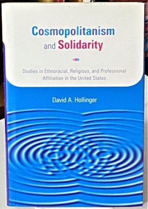 Item #66318 Cosmopolitanism and Solidarity: Studies in Ethnoracial, Religious, and Professional...