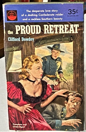 Item #66347 The Proud Retreat. Clifford Dowdey