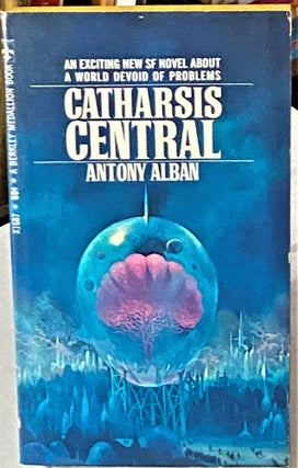 Item #66359 Catharsis Central. Antony Alban