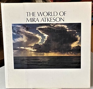 Item #66364 The World of Mira Atkeson. Ray Atkeson Mira Atkeson, intro