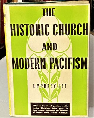 Item #66393 The Historic Church and Modern Pacifism. Umphrey Lee