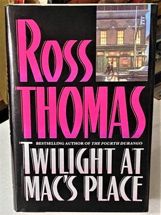 Item #66472 Twilight at Mac's Place. Ross Thomas