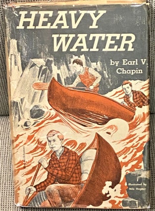 Item #66522 Heavy Water. Earl V. Chapin