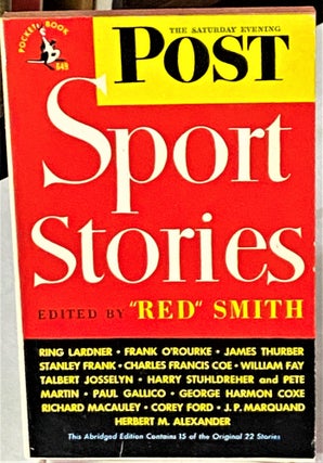 Item #66528 The Saturday Evening Post Sport Stories. Red Smith, James Thurber Ring Lardner,...