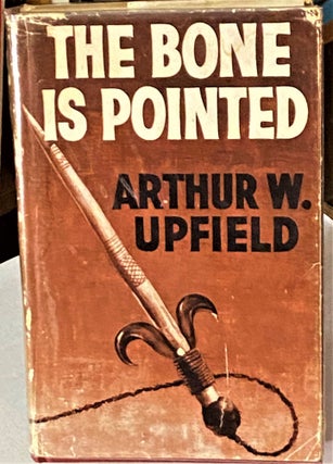 Item #66592 The Bone is Pointed. Arthur W. Upfield