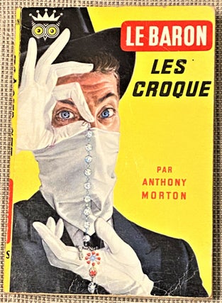 Item #66610 Le Baron Les Croque. Anthony Morton