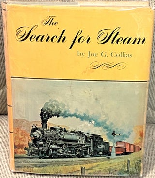 Item #66627 The Search for Steam, A Cavalcade of Smoky Action in Steam by the Greatest Railroad...