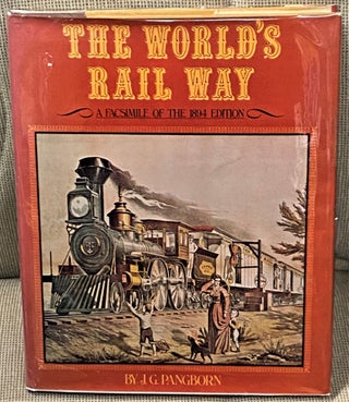Item #66636 The World's Rail Way. J G. Pangborn