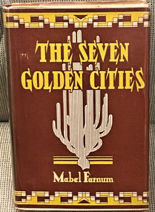 Item #66696 The Seven Golden Cities. Mabel Farnum