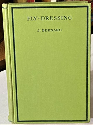 Item #66768 Fly-Dressing. J. Bernard