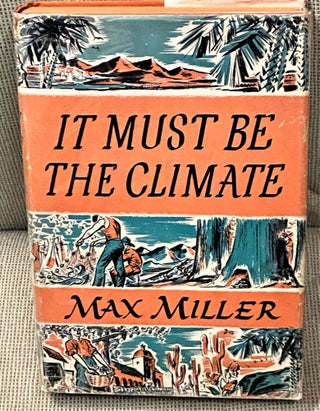 Item #66778 It Must Be the Climate. Max Miller