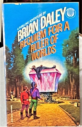 Item #66873 Requiem for a Ruler of Worlds. Brian Daley