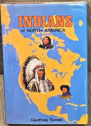 Item #66910 Indians of North America. Geoffrey Turner