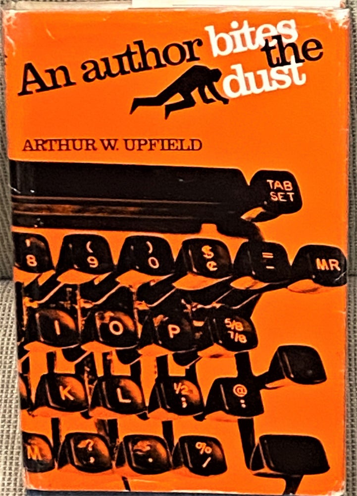 Item #66931 An Author Bites the Dust. Arthur W. Upfield.