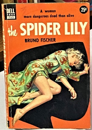 Item #67036 The Spider Lily. Bruno Fischer