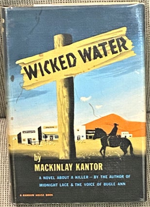 Item #67088 Wicked Water. MacKinlay Kantor