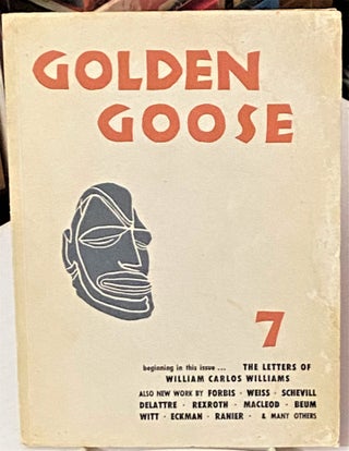 Item #67123 Golden Goose 7, April 1954. Denise Levertov Kenneth Rexroth, others, William Carlos...