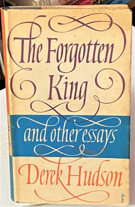 Item #67137 The Forgotten King and Other Essays. Derek Hudson