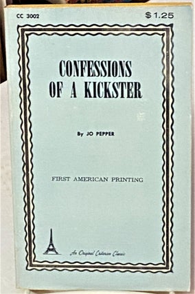 Item #67219 Confessions of a Kickster. Jo Pepper