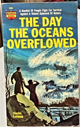 Item #67222 The Day the Oceans Overflowed. Charles Fontenay