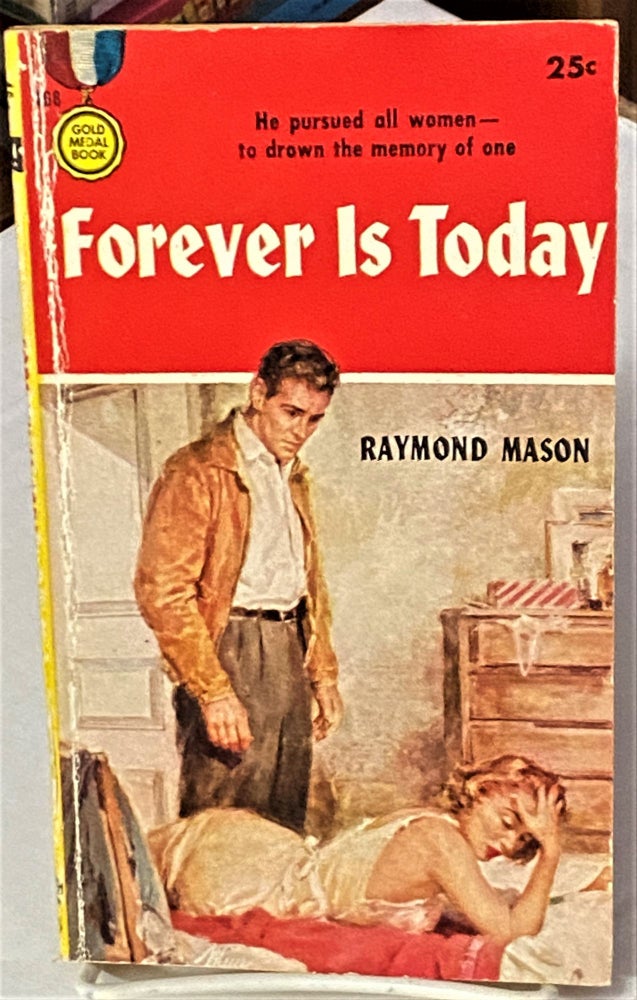 Item #67237 Forever is Today. Raymond Mason.