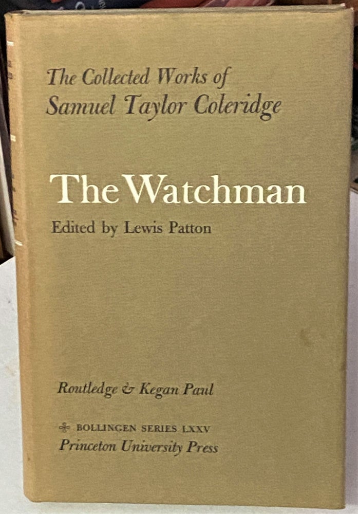 Item #67258 The Collected Works of Samuel Taylor Coleridge, The Watchman. Lewis Patton Samuel Taylor Coleridge.