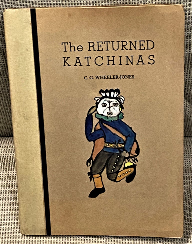 Item #67298 The Returned Katchinas. C G. Wheeler-Jones.