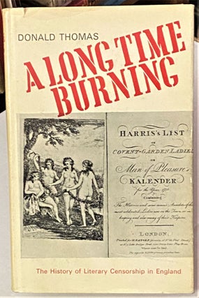 Item #67375 A Long Time Burning, The History of Literary Censorship in England. Donald Thomas