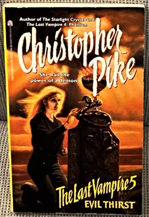 Item #67411 The Last Vampire 5 Evil Thirst. Christopher Pike