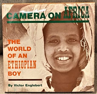 Item #67431 Camera on Africa, The World of an Ethiopian Boy. Victor Englebert