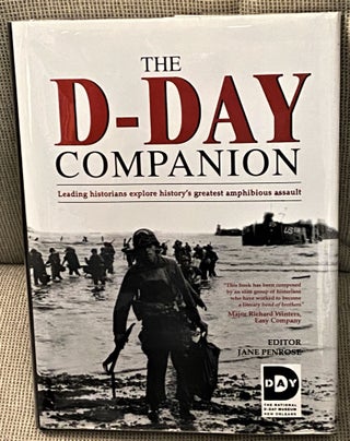 Item #67495 The D-Day Companion. Jane Penrose, Major Richard Winters, foreword