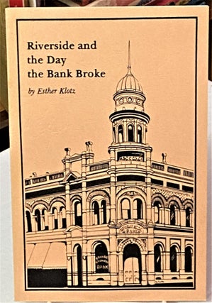 Item #67500 Riverside and the Day the Bank Broke. Esther Klotz