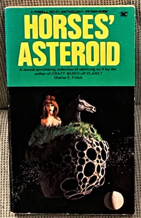 Item #67528 Horses' Asteroid. Charles E. Fritch