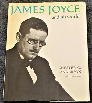 Item #67593 James Joyce and HIs World. Chester G. Anderson