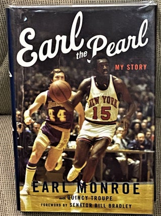 Item #67604 Earl the Pearl My Story. Earl Monroe, Quincy Troupe