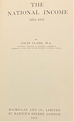 Item #67609 The National Income, 1924-1931. Colin Clark