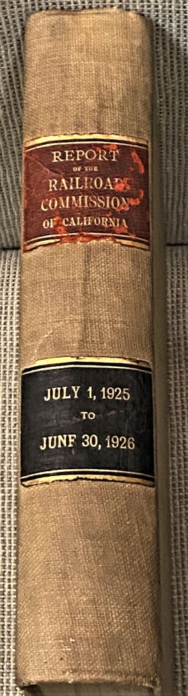 Item #67619 Annual Report of the Railroad Commission of the State of California, from July 1, 1925, to June 30, 1926. President Harley W. Brundige, Secretary, Henry G. Mathewson.