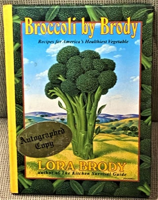 Item #67622 Broccoli by Brody: Recipes for America's Healthiest Vegetable. Lora Brody