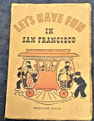 Item #67660 Let's Have Fun in San Francisco. Edith Shelton, Elizabeth Field, Charles Caldwell...