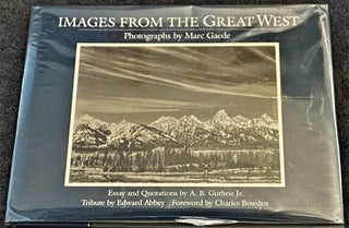 Item #67711 Images from the Great West. Marnie Walker Gaede, Edward Abbey A. B. Guthrie Jr., Marc...